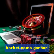 bbrbet como ganhar